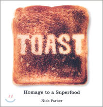Toast : Homage to a Superfood