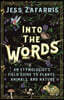 Into the Words: An Etymologist's Field Guide to Plants, Animals, and Nature