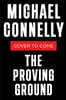 The Proving Ground: A Lincoln Lawyer Novel