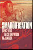 Smaddification: Dance and Decolonization in Jamaica