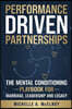 Performance-Driven Partnership: The Mental Conditioning Playbook for Marriage, Leadership, and Legacy