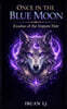 Once in The Blue Moon: The Forbidden Prophecy