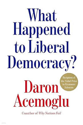 What Happened to Liberal Democracy?
