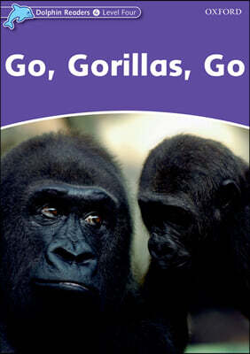 Dolphin Readers 4 : Go, Gorillas, GO