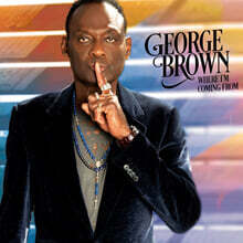 George Brown (조지 브라운) - Where I'm Coming From
