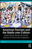 American Fascism and the Battle over Culture