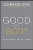 Good or God?: Why Good Without God Isn't Enough