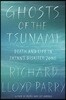 Ghosts of the Tsunami: Death and Life in Japan's Disaster Zone