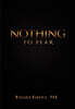 Nothing to Fear: A Poignant Story of My Life as a Self-Supporting Student in the Philippines and How I Later Became a Full Professor an