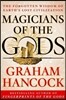 Magicians of the Gods: Sequel to the International Bestseller Fingerprints of the Gods