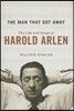 The Man That Got Away: The Life and Songs of Harold Arlen