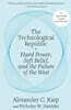 The Technological Republic: Hard Power, Soft Belief, and the Future of the West