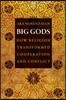 Big Gods: How Religion Transformed Cooperation and Conflict