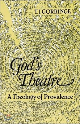 God&#39;s Theatre: A Theology of Providence