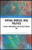 Virtual Worlds, Real Politics