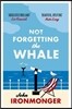 Not Forgetting The Whale