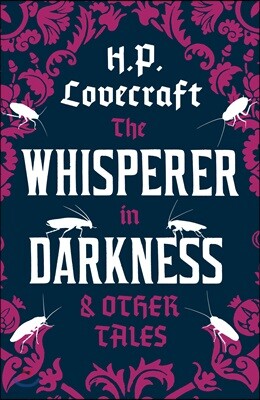 The Whisperer in Darkness and Other Tales: Annotated Edition