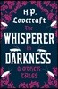 The Whisperer in Darkness and Other Tales: Annotated Edition