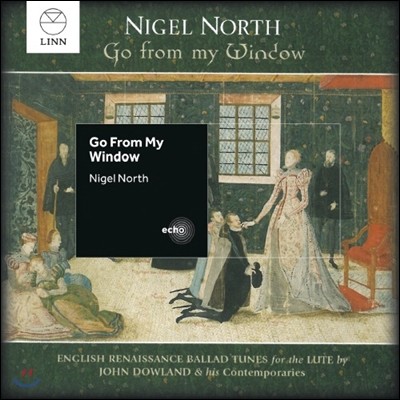 Nigel North 존 다울랜드와 동시대의 음악가들 (Go From My Window - John Dowland and His Contemporaries)