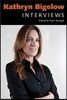 Kathryn Bigelow: Interviews