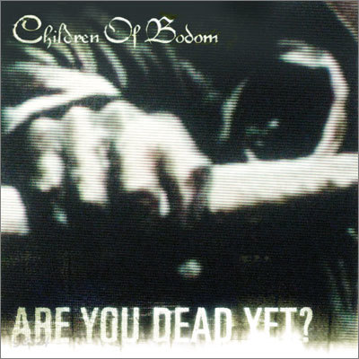 Children Of Bodom - Are You Dead Yet?