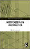 Wittgenstein on Mathematics