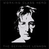 John Lennon - Working Class Hero: The Definitive Lennon