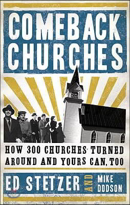 Comeback Churches: How 300 Churches Turned Around and Yours Can Too