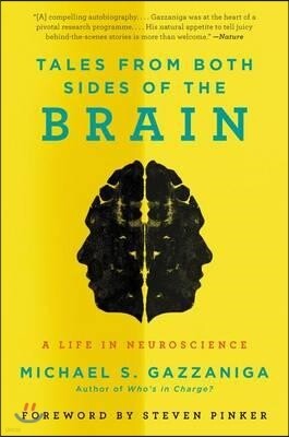 Tales from Both Sides of the Brain: A Life in Neuroscience