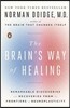 The Brain's Way of Healing: Remarkable Discoveries and Recoveries from the Frontiers of Neuroplasticity