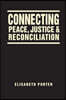 Connecting Peace, Justice & Reconciliation