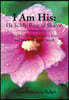 I Am His: He Is My Rose of Sharon: The Relationship Between Jesus and His Bride, the Church