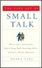 The Fine Art of Small Talk: How to Start a Conversation, Keep It Going, Build Networking Skills -- And Leave a Positive Impression!