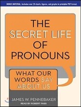 The Secret Life of Pronouns: What Our Words Say about Us