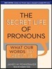 The Secret Life of Pronouns: What Our Words Say about Us