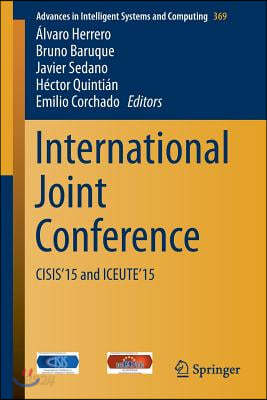 International Joint Conference: Cisis&#39;15 and Iceute&#39;15