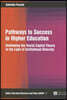 Pathways to Success in Higher Education: Rethinking the Social Capital Theory in the Light of Institutional Diversity
