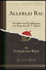 Allerlei Rau, Vol. 2: Novellen und Erzahlungen von Rupertus (R. V. Beyer) (Classic Reprint)