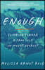 Enough: Climbing Toward a True Self on Mount Everest