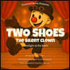 Two Shoes the Silent Clown: Limelight at the Barre