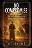 No Compromise: Biblical Examples to Encourage You to Stand Firm for Christ