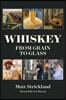 Whiskey: From Grain to Glass
