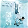 Mulo Francel (뮬로 프란셀) - The Sax & The Sea [LP]