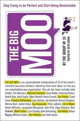 The Big Moo: Stop Trying to Be Perfect and Start Being Remarkable