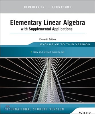 Elementary Linear Algebra with Supplemental Applications 11/e