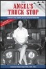 Angel's Truck Stop: A Woman's Love, Laughter, and Loss during the Vietnam War