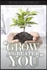 Why Quantum Physicists Play "Grow a Greater You": Learn How to Live the Most Truly Fulfilling Life Humanly Possible