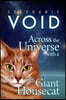 Across the Universe with a Giant Housecat