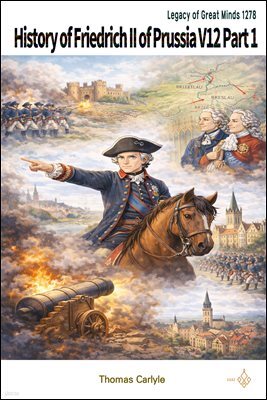 History of Friedrich II of Prussia V12 Part 1