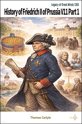 History of Friedrich II of Prussia V11 Part 1